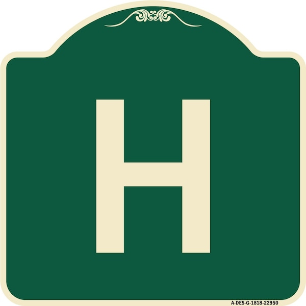 Designer Series Sign W/ Letter H, Green & Tan Heavy-Gauge Aluminum Sign, 18" x 18", G-1818-22950